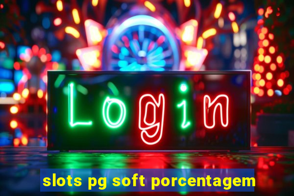 slots pg soft porcentagem